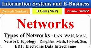6| Networks, Types of Networks, Network topology, EDI, Information Systems and E Business bcom