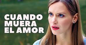 Cuando muera el amor | Película completa | Película romántica en Español Latino