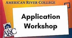 American River College Application Workshop