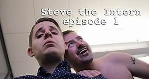 Steve the Intern - Episode 1