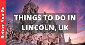 Lincoln UK Travel Guide: 12 BEST Things To Do In Lincoln, England