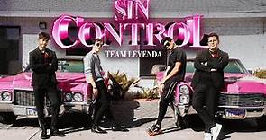TEAM LEYENDA - SIN CONTROL (Video Oficial)