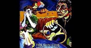 The Gun Club - Mother Juno (Full Album) 1986