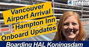 CRUISE NEWS! VANCOUVER AIRPORT ARRIVAL JUNE 2022 ONBOARD UPDATES HAMPTON INN ROOM TOUR