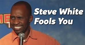 Steve White Fools You (Stand Up Comedy)