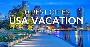 10 Best Cities in the USA | 2022 Travel Guide