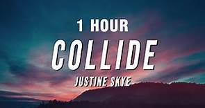[1 HOUR] Justine Skye - Collide (TikTok Remix) [Lyrics]