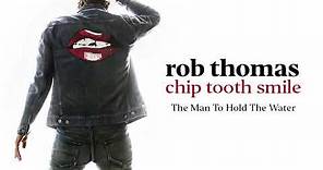 Rob Thomas - The Man To Hold The Water [Official Audio]