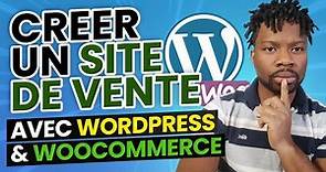 Créer un site de vente en ligne gratuit avec Wordpress & Woocommerce