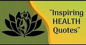 Inspiring Quotes About Health| Reminding You To Take Care of Yourself