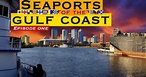 Seaports of the Gulf Coast Episode One