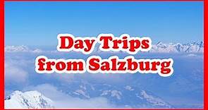 5 Top-Rated Day Trips from Salzburg | Austria Day Tours Travel Guide