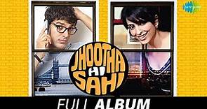 Jhoota hi Sahi | John Abraham | Full Movie Album | Pam Pa Ra | Maiyya Yashodha |Pakhi | Raghu |Mansi