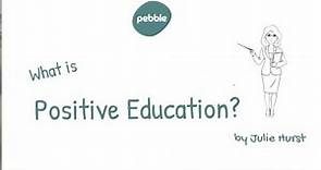What is positive education?