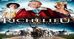 ASA 🎥📽🎬 Richelieu: La Pourpre Et Le Sang (2014) a film directed by Henri Helman with Jacques Perrin, Pierre Boulanger, Stéphan Guérin-Tillié, Hélène Seuzaret