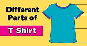 Different Parts of T-Shirt | Basic Components of T-Shirt | Basic Idea About T-Shirt | T-Shirt Parts