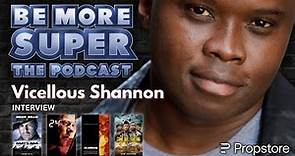 Vicellous Shannon from "The Hurricane" and "24" joins us to chat about his phenomenal career.