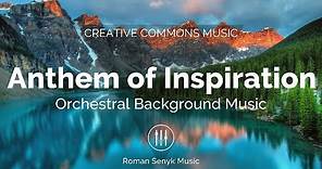 Anthem of Inspiration | Piano Orchestral Background Music (Creative Commons)