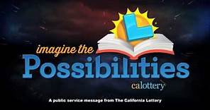California Lottery - Imagine the Possibilities: See Where The Money Goes