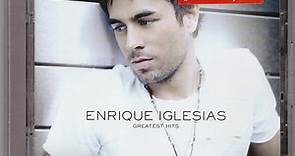 Enrique Iglesias - Greatest Hits