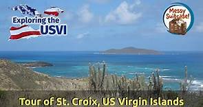 Tour of St. Croix, the Largest US Virgin Island