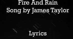 Fire And Rain - James Taylor (Lyrics)
