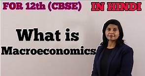 #1- What is Macroeconomics? (IN HINDI), Macroeconomics (12) || Shachi's Academy ||