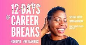12 Days of Career Breaks 🎄 | Wanda Duncan
