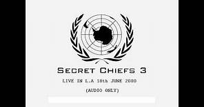 Secret Chiefs 3 - Live In LA 06182000 [AUDIO]