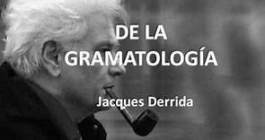 DE LA GRAMATOLOGÍA Jacques Derrida