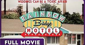 The Rainbow Bridge Motel FULL MOVIE - Wedding Romantic Comedy, LGBT RomCom