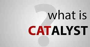 What is Catalyst?