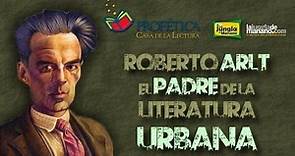 Roberto Arlt, el padre de la literatura urbana | Profética en La Jungla de Mariano
