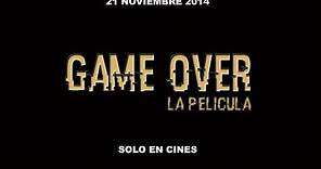 GAME OVER. la película trailer