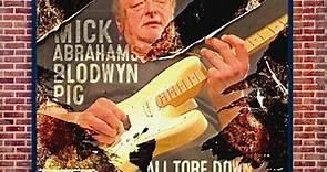 Mick Abraham's Blodwyn Pig - All Tore Down - Live
