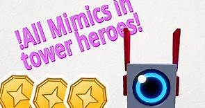 !Tower Heroes - All Mimics!