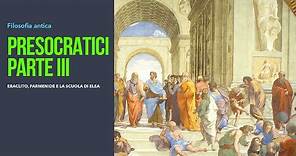 Filosofi presocratici: Eraclito e Parmenide