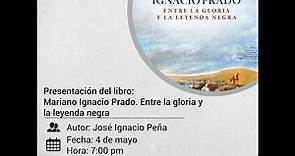 "Mariano Ignacio Prado, entre la gloria y la leyenda negra" por José Ignacio Peña de Cárdenas