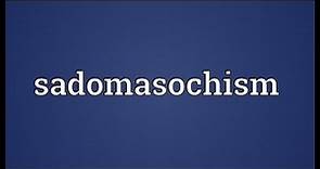 Sadomasochism Meaning