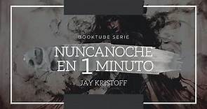 NUNCANOCHE (Jay Kristoff) EN 1 MINUTO [🚫Sin Spoilers]