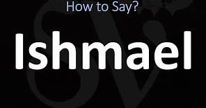 How to Pronounce Ishmael? (CORRECTLY)