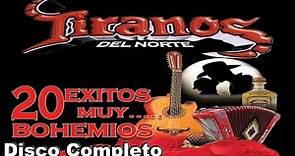 Los Tiranos Del Norte - 20 Exitos Muy Bohemios - Disco Completo