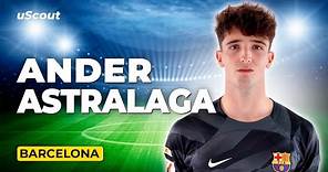 How Good Is Ander Astralaga at Barcelona?