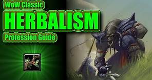 WoW Classic: Your Complete Herbalism Profession Guide and Leveling 1-300!