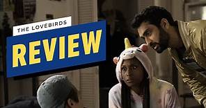 Netflix's The Lovebirds Review