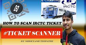 How to Check IRCTC E-ticket | Ticket Scanner