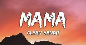 Clean Bandit - Mama (Lyrics) ft. Ellie Goulding