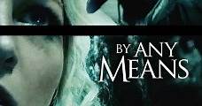 By Any Means (2017) Online - Película Completa en Español / Castellano - FULLTV