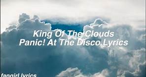 King Of The Clouds || Panic! At The Disco Lyrics