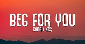 Charli XCX - Beg For You (Lyrics)